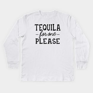 Tequila - Tequila for one please Kids Long Sleeve T-Shirt